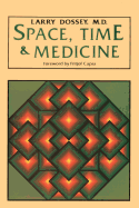 Space, Time, and Medicine: Foreword by Fritjof Capra