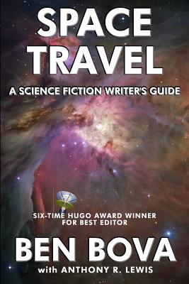 Space Travel - A Science Fiction Writer's Guide - Lewis, Anthony R, and Bova, Ben