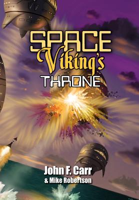 Space Viking's Throne - Carr, John F, and Robertson, Mike