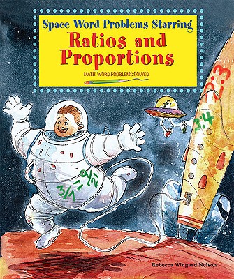 Space Word Problems Starring Ratios and Proportions: Math Word Problems Solved - Wingard-Nelson, Rebecca