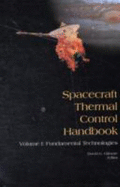 Spacecraft Thermal Control Handbook, Volume I: Fundamental Technologies - Gilmore, David G, and D Gilmore, The Aerospace Corporation