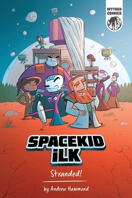 Spacekid iLK: Stranded! - Hammond, Andrew