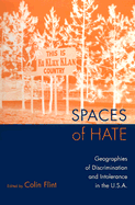 Spaces of Hate: Geographies of Discrimination and Intolerance in the U.S.A.