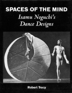 Spaces of the Mind - Isamu Noguchi's Dance Designs: Hardcover