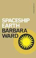 Spaceship Earth - Ward, Barbara, and Ceausescu, Ilie, Professor