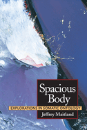 Spacious Body: Explorations in Somatic Ontology