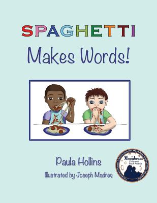 SPAGHETTI Makes Words!: A world of words based on the letters in the word SPAGHETTI, with humorous poems and colorful illustrations. - Hollins, Paula