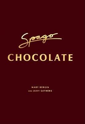 Spago Chocolate - Bergin, Mary, and Gethers, Judy, and Richardson, Alan (Photographer)