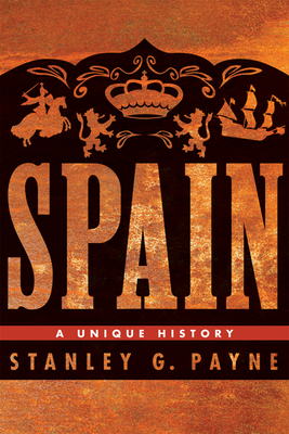 Spain: A Unique History - Payne, Stanley G