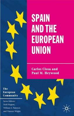 Spain and the European Union - Closa, Carlos, and Heywood, Paul M