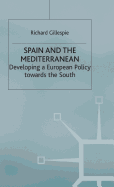 Spain and the Mediterranean: Developing a European Policy Towards the South