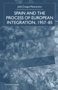 Spain and the Process of European Integration, 1957-85