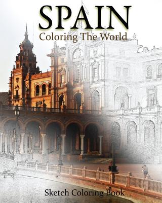 Spain Coloring The World: Sketch Coloring Book - Hutzler, Anthony