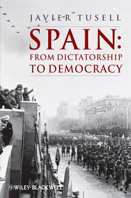 Spain: From Dictatorship to Democracy - Tusell, Javier