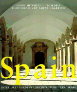 Spain: Interiors * Gardens * Architecture * Landscape