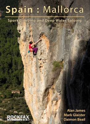 Spain: Mallorca: Sport Climbing and Deep Water Soloing - Glaister, Mark, and James, Alan, and Beail, Daimon