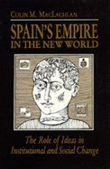 Spain's Empire in the New World: The Role of Ideas in Institutional and Social Change