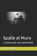 Spalle al muro: L'amore per uso personale