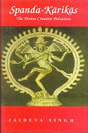 SpandaKarika: The Divine Creation Pulsation, the Karikas and the Spanda-nirnaya