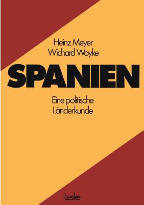 Spanien: Eine Politische Landerkunde - Meyer, Heinz, and Woyke, Wichard