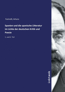 Spanien Und Die Spanische Litteratur Im Lichte Der Deutschen Kritik Und Poesie