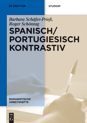 Spanisch / Portugiesisch Kontrastiv - Sch?fer-Prie?, Barbara, and Schntag, Roger, and Garc?a Jim?nez, Inma (Contributions by)