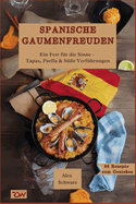 Spanische Gaumenfreuden, Ein Fest f?r die Sinne - Tapas, Paella & S??e Verf?hrungen