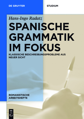 Spanische Grammatik im Fokus - Radatz, Hans-Ingo