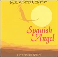 Spanish Angel (Recorded Live in Spain) - Paul Winter Consort