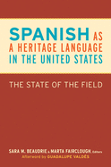 Spanish as a Heritage Language in the United States: The State of the Field