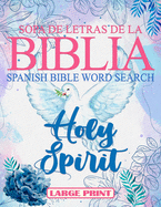 Spanish Bible Word Search Large Print (Sopa de letras de la Bilia) Holy Spirit: 100 Verses, Bible Activity book for Adults, Espritu Santo