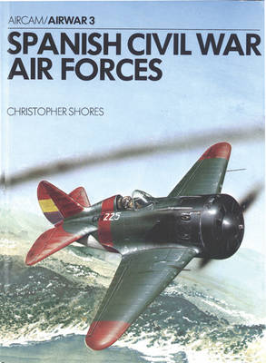 Spanish Civil War Air Forces - Shores, Christopher