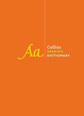 Spanish Dictionary Complete and Unabridged: For Advanced Learners and Professionals - Collins Dictionaries