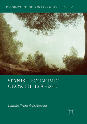 Spanish Economic Growth, 1850-2015 - Prados de la Escosura, Leandro