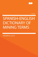 Spanish-English Dictionary of Mining Terms