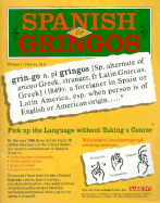 Spanish for Gringos - Krailing, Tessa, and Harvey, William C, M.S.