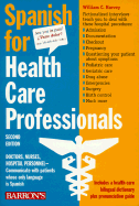Spanish for Healthcare Professionals - Harvey M S, William C