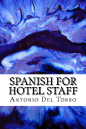 Spanish for Hotel Staff: Essential Power Words and Phrases for Workplace Survival