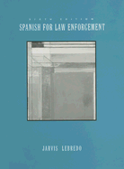 Spanish for Law Enforcement - Jarvis, Ana, and Lebredo, Luis, and Oliver, Walter