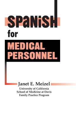 Spanish for Medical Personnel - Meizel, Janet E