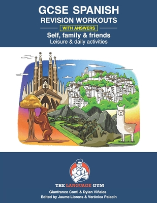 Spanish GCSE Revision - Self, Family & Friends, Leisure & Daily Activities - Viales, Dylan, and Llorens, Jaume (Editor), and Palacn, Vernica (Editor)