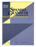 Spanish Grammar in Review: Theory and Practice - Holton, James S, and Gomez-Estrada, Norhma, and Hadlich, Roger L