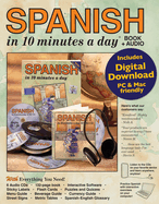 Spanish in 10 Minutes a Day Book + Audio: Foreign Language Course for Beginning and Advanced Study. Includes 10 Minutes a Day Workbook, Audio Cds, Software, Flash Cards, Sticky Labels, Menu Guide, Phrase Guide. Grammar. Bilingual Books, Inc. (Publisher)