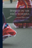 Spanish in the High Schools: A Handbook of Methods