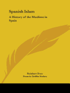 Spanish Islam: A History of the Muslims in Spain