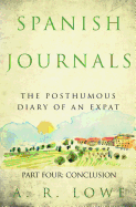 Spanish Journals: The Posthumous Diary of an Expat: Part Four: Conclusion