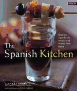 Spanish Kitchen: Regional Ingredients, Recipes and Stories from Spain