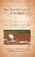 Spanish Lexicon of Baseball: Semantics, Style, and Terminology