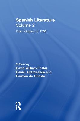 Spanish Literature: A Collection of Essays: From Origins to 1700 (Volume Two) - Foster, David (Editor), and Altamiranda, Daniel (Editor), and Urioste, Carmen de (Editor)