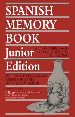 Spanish Memory Book: A New Approach to Vocabulary Building, Junior Edition - Harrison, William F, and Welker, Dorothy Winters